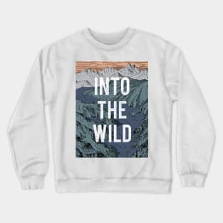 Into the Wild - Apparel Crewneck Sweatshirt